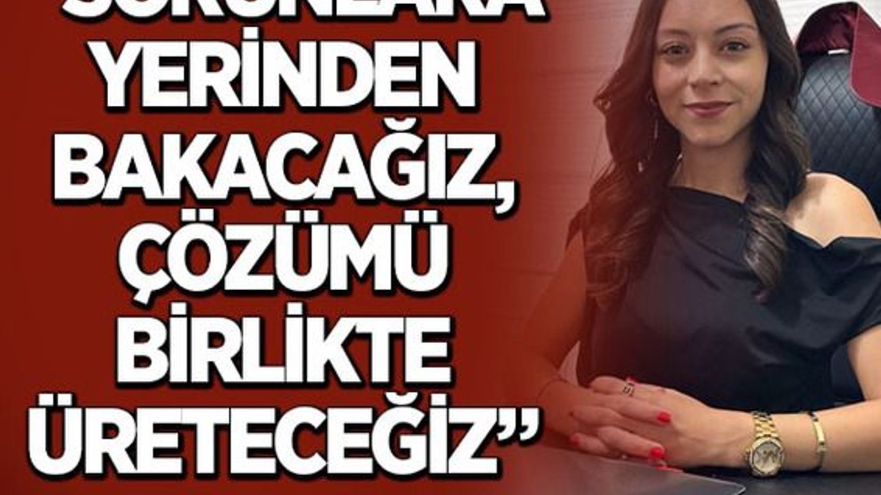 “Sorunlara Yerinden Bakacağız, Çözümü Birlikte Üreteceğiz”
