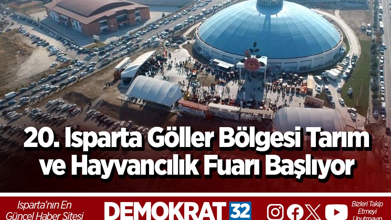 20. Isparta Göller Bölgesi Tarım ve Hayvancılık Fuarı Başlıyor
