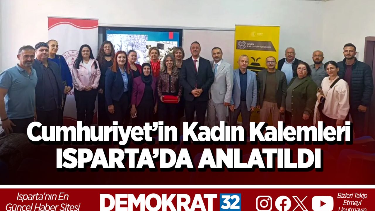 Cumhuriyet’in Kadın Kalemleri Isparta’da Anlatıldı
