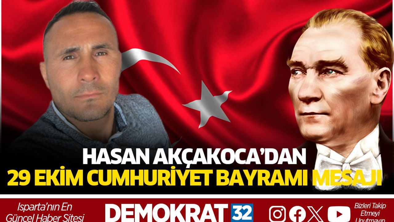 Hasan Akçakoca’dan 29 Ekim Cumhuriyet Bayramı Mesajı