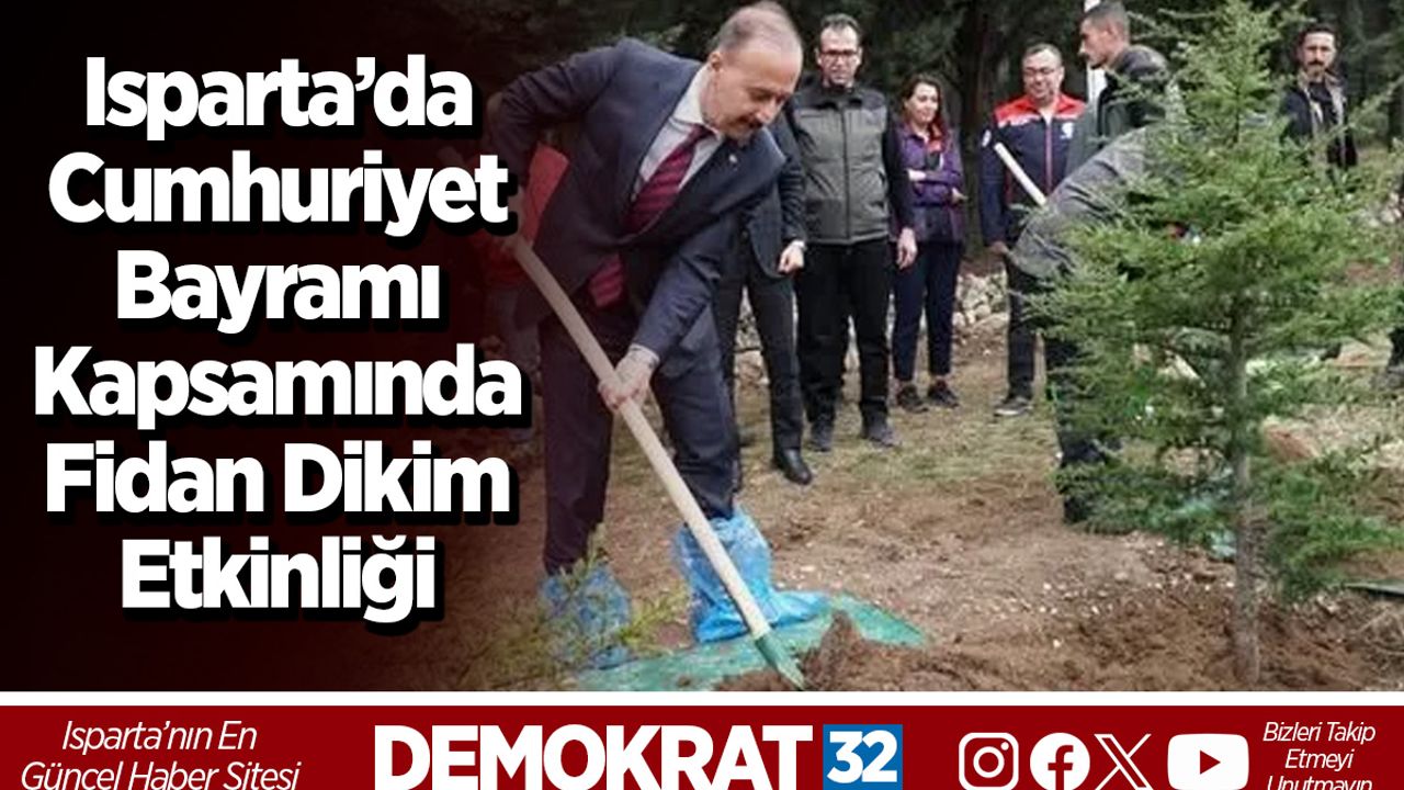 Isparta’da Cumhuriyet Bayramı Kapsamında Fidan Dikim Etkinliği