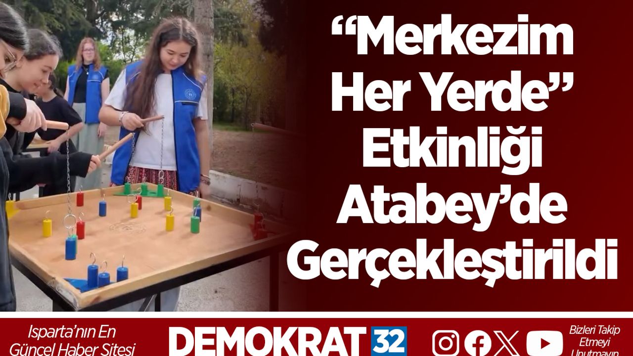 “Merkezim Her Yerde” Etkinliği Atabey’de Gerçekleştirildi