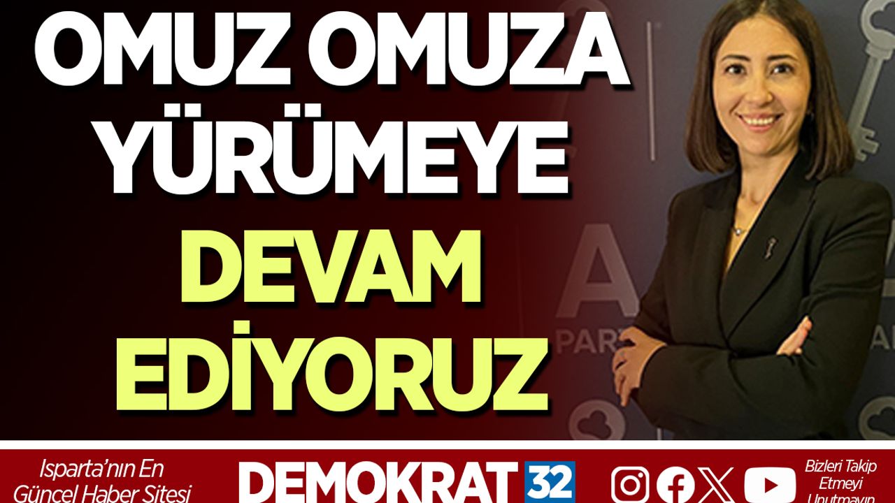 OMUZ OMUZA YÜRÜMEYE DEVAM EDİYORUZ