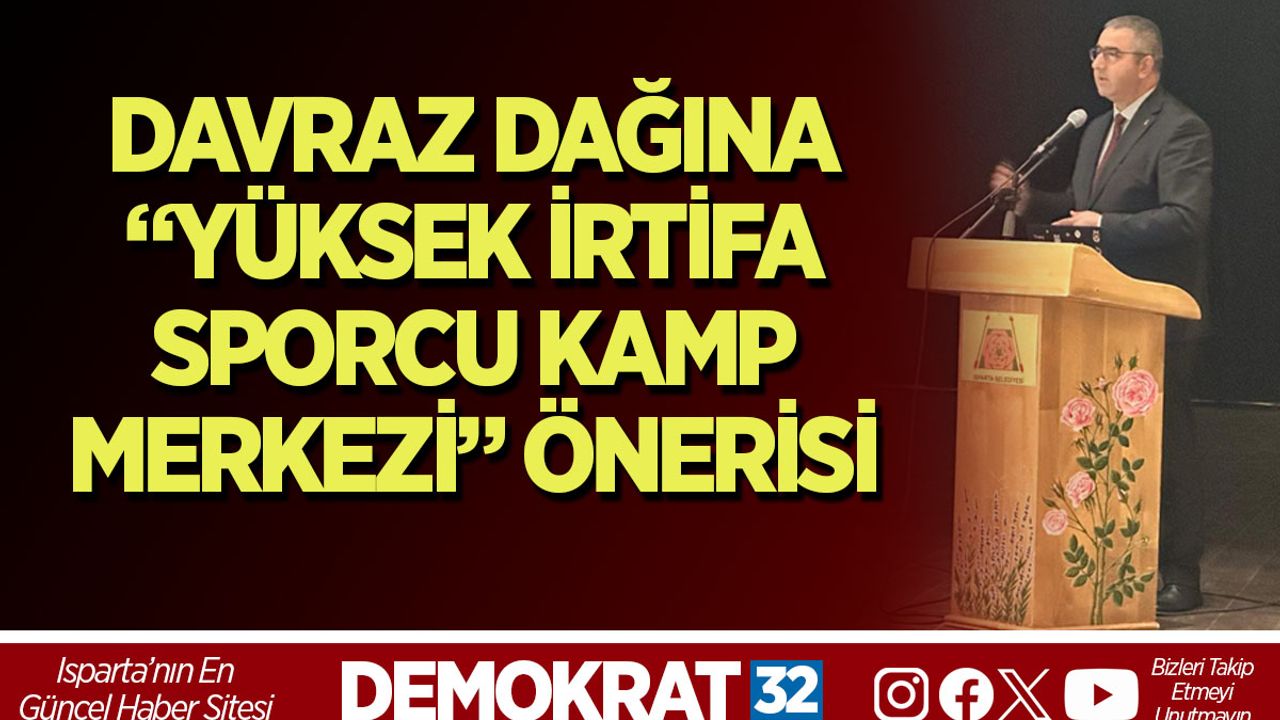 Davraz Dağına “Yüksek İrtifa Sporcu Kamp Merkezi” Önerisi
