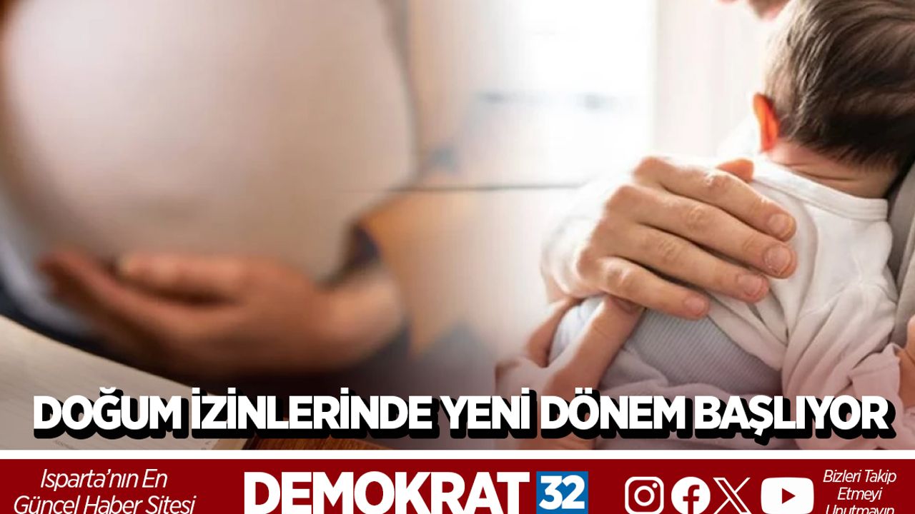 DOĞUM İZİNLERİNDE YENİ DÖNEM BAŞLIYOR