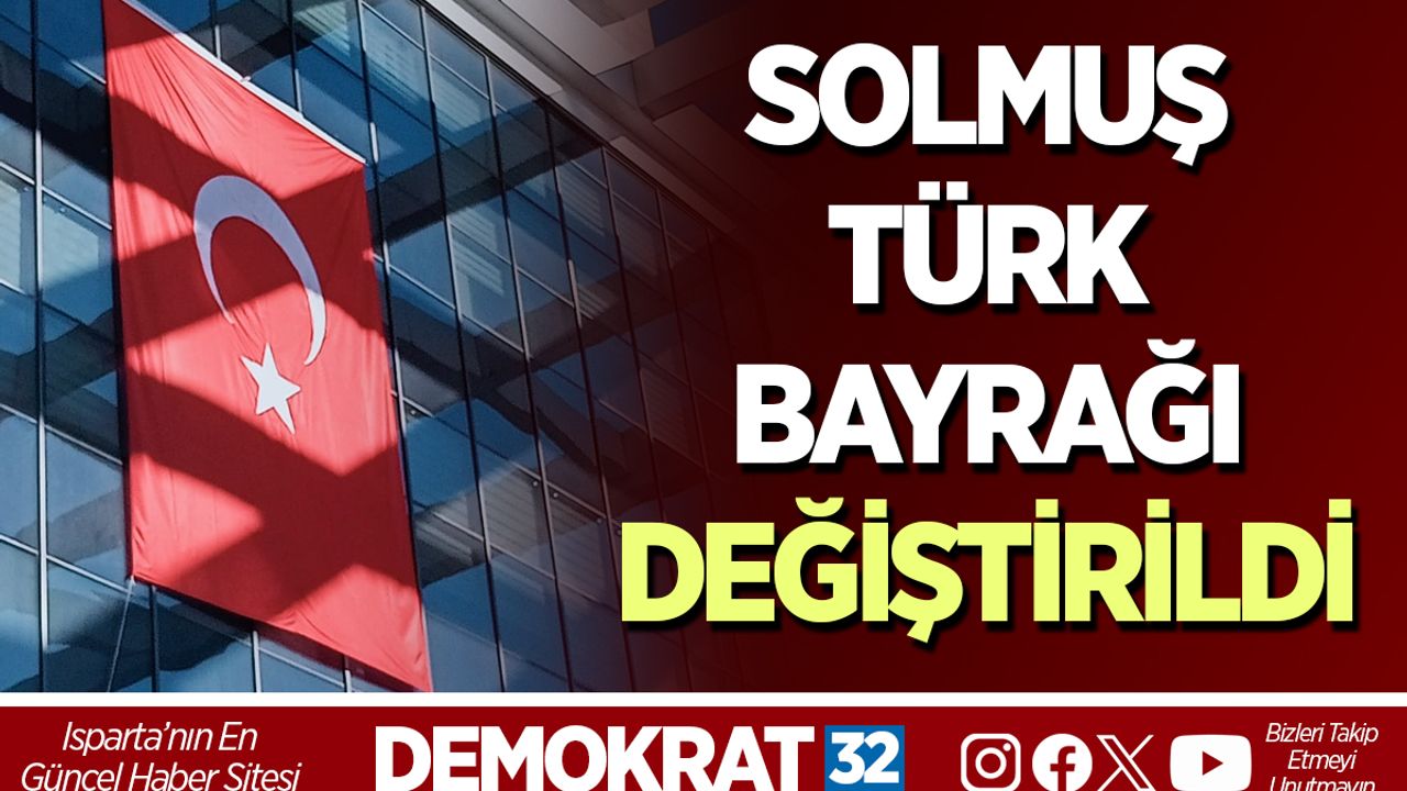 Solmuş Türk Bayrağı Değiştirildi