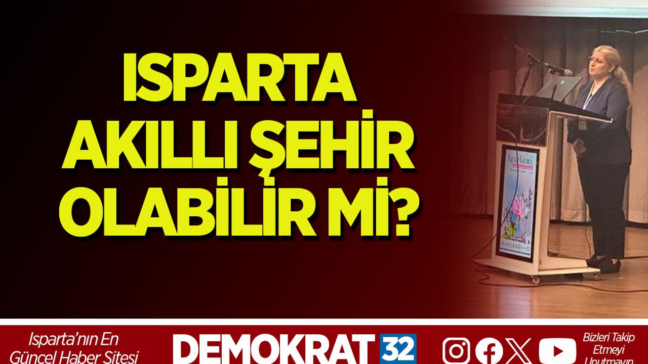ISPARTA AKILLI ŞEHİR OLABİLİR Mİ?