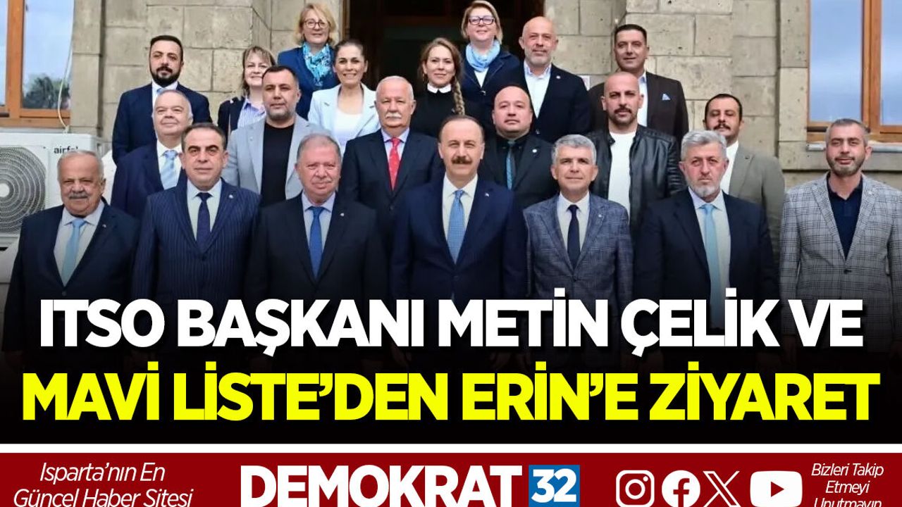 ITSO BAŞKANI METİN ÇELİK VE MAVİ LİSTE’DEN VALİ ERİN’E ZİYARET