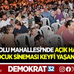 ANADOLU MAHALLESİ’NDE AÇIK HAVADA ÇOCUK SİNEMASI KEYFİ YAŞANDI