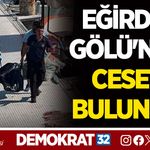 EĞİRDİR GÖLÜ'NDE CESET BULUNDU