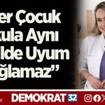 “Her Çocuk Okula Aynı Şekilde Uyum Sağlamaz”