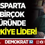 ISPARTA BİRÇOK ÜRÜNDE TÜRKİYE LİDERİ