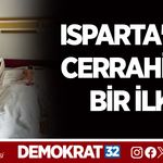 ISPARTA'DA CERRAHİDE BİR İLK