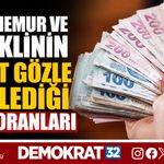İŞTE MEMUR VE EMEKLİNİN DÖRT GÖZLE BEKLEDİĞİ ZAM ORANLARI