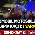 OTOMOBİL MOTOSİKLETE ÇARPIP KAÇTI: 1 YARALI