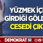 YÜZMEK İÇİN GİRDİĞİ GÖLDEN CESEDİ ÇIKTI