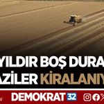 2 YILDIR BOŞ DURAN ARAZİLER KİRALANIYOR