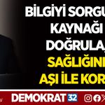 BİLGİYİ SORGULA, KAYNAĞI DOĞRULA, SAĞLIĞINI AŞI İLE KORU