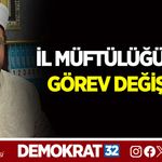 İL MÜFTÜLÜĞÜNDE GÖREV DEĞİŞİMİ