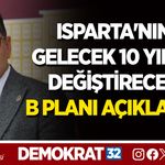 ISPARTA'NIN GELECEK 10 YILINI DEĞİŞTİRECEK B PLANI AÇIKLANDI