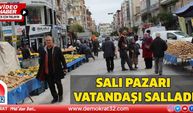 Salı Pazarı Vatandaşı Salladı