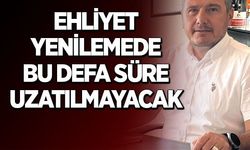 Ehliyet Yenilemede Süre Uzatılmayacak