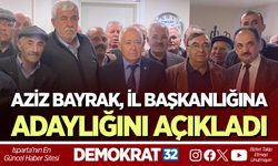 AZİZ BAYRAK, İL BAŞKANLIĞINA ADAYLIĞINI AÇIKLADI