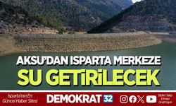 Aksu’dan Isparta Merkeze Su Getirilecek
