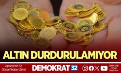 ALTIN DURDURULAMIYOR