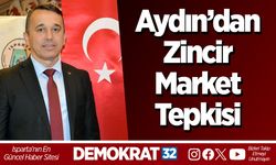 Aydın’dan zincir market tepkisi