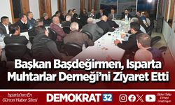 Başkan Başdeğirmen, Isparta Muhtarlar Derneği’ni Ziyaret Etti