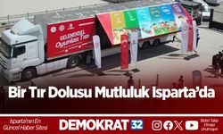 Bir Tır Dolusu Mutluluk Isparta’da