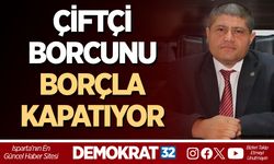 ÇİFTÇİ BORCUNU BORÇLA KAPATIYOR