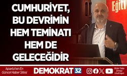 CUMHURİYET, BU DEVRİMİN HEM TEMİNATI HEM DE GELECEĞİDİR