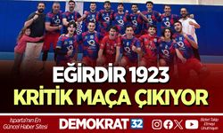 EĞİRDİR 1923 KADİRZADE7K, KRİTİK MAÇA ÇIKIYOR