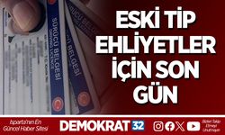 Eski Tip Ehliyetler İçin Son Gün