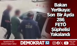 Bakan Yerlikaya:Son  Bir Ayda 286 FETÖ Şüphelisi Yakalandı