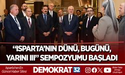 “ISPARTA’NIN DÜNÜ, BUGÜNÜ, YARINI III” SEMPOZYUMU BAŞLADI