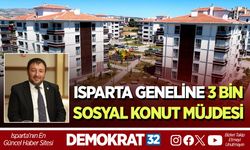 Isparta Geneline 3 Bin Sosyal Konut Müjdesi