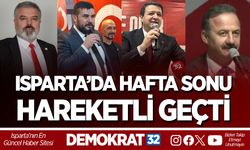 ISPARTA’DA HAFTA SONU HAREKETLİ GEÇTİ