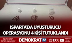 Isparta’da Uyuşturucu Operasyonu 4 kişi Tutuklandı