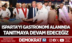 Isparta’yı Gastronomi Alanında Tanıtmaya Devam Edeceğiz