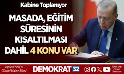 Kabine Toplanıyor! Eğitim süresinin kısaltılması dahil 4 konu var masada