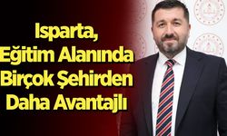 Isparta, eğitim alanında birçok şehirden daha avantajlı