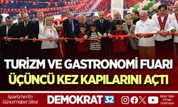 ISPARTA TURİZM VE GASTRONOMİ FUARI ÜÇÜNCÜ KEZ KAPILARINI AÇTI