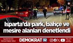 Isparta’da park, bahçe ve mesire alanları denetlendi
