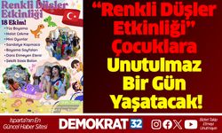 “Renkli Düşler Etkinliği” Çocuklara Unutulmaz Bir Gün Yaşatacak!