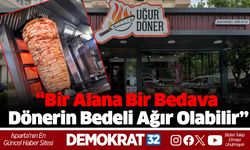 “Bir Alana Bir Bedava Dönerin Bedeli Ağır Olabilir”