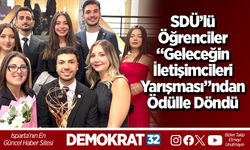 SDÜ’lü Öğrenciler “Geleceğin İletişimcileri Yarışması”ndan Ödülle Döndü