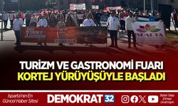 Turizm ve Gastronomi Fuarı Kortej Yürüyüşüyle Başladı